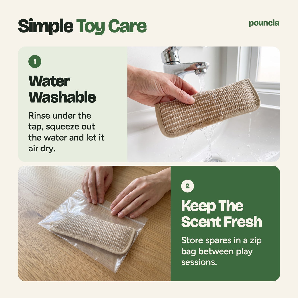 Water washable: rinse under the tap and let it air dry; store spares in a zip bag